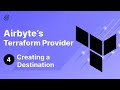 Airbyte Terraform Provider #4 - Creating a Destination
