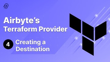 Airbyte Terraform Provider #4 - Creating a Destination