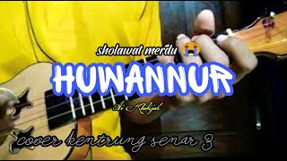 HUWANNUR - AI KHODIJAH || COVER KENTRUNG/UKULELE