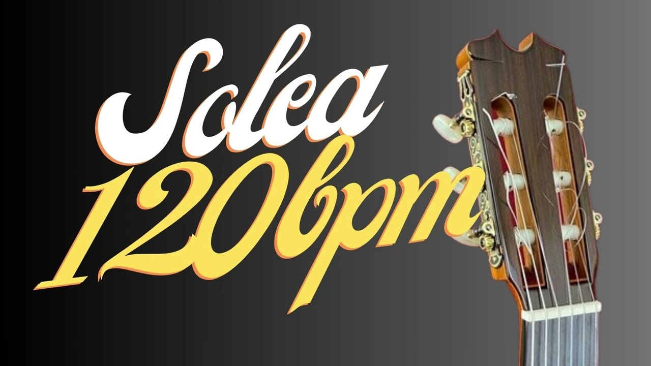 Base de Estudio de SOLEA - 120 bpm - Guitarra Flamenca