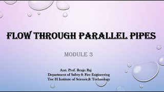 Flow through parallel pipes, Mr. Renju Raj, Assistant Professor, Department of SE