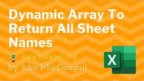 Dynamic Array User Defined Function To Return All Sheet Names
