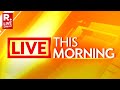 Live this morning boost to india russia ties  swati maliwal assault row  sandeshkhali horror