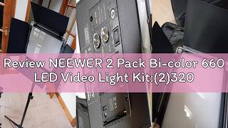 Review NEEWER 2 Pack Bi-color 660 LED Video Light Kit:(2)3200-5600K CRI96+ Light with U Bracket/Barn