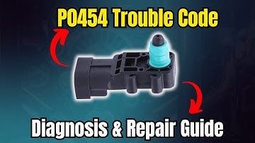 P0454 Trouble Code: Diagnosis and Repair Guide |