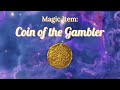 Magic Item Preview: Coin of the Gambler!