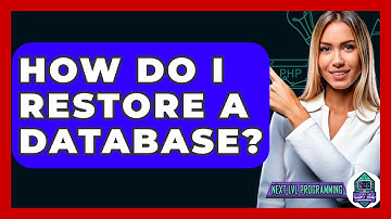 How Do I Restore A Database? - Next LVL Programming