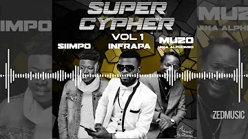 Siimpo x Infrapa x Muzo AKA Alphonso - Super Cypher Vol. 1 || www.ZedMusicZM.com