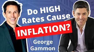 Do HIGH Rates Cause Inflation? - with George Gammon, Rebel Capitalist @GeorgeGammon