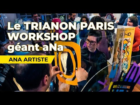 LE TRIANON - 15 ANS TALENTS PARIS - Workshop GEANT Anniversaire Entreprise aNa artiste MY ART BOX