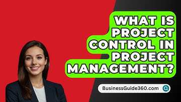 What Is Project Control In Project Management? - BusinessGuide360.com