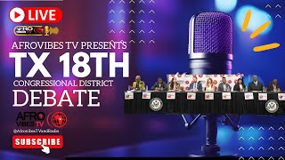 🎥 LIVE: Texas 18th Congressional District Debate | Afrovibes TV & Radio Exclusive