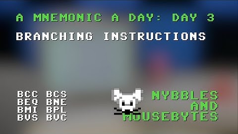 Nybbles and MouseBytes: Ep4: Branching Instructions