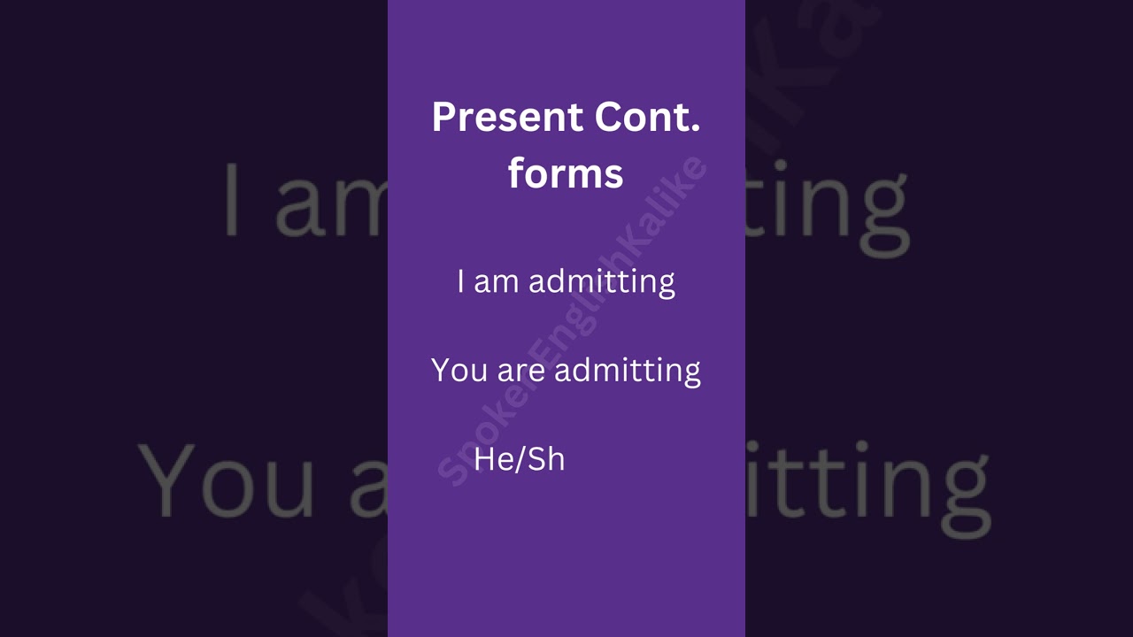 Spoken English Verb: Admit - Present Continuous Form