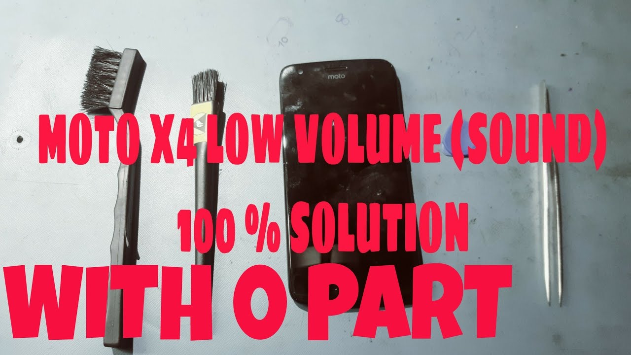 Moto x4 low sound solution 100%.? How to increase volume of Moto X4 ...
