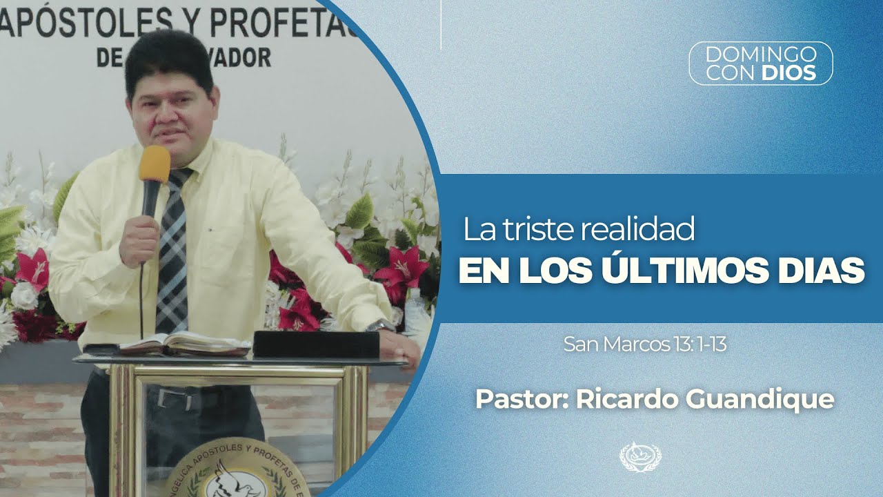 La triste realidad en los ultimos dias - Ps. Ricardo Guandique