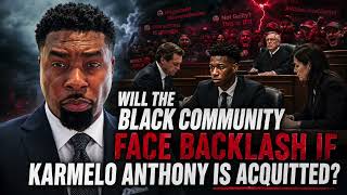 Will The Black Community Face Backlash if Karmelo Anthony is Acquitted?