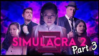 I think I'm a terrble Journalist | Simulacra 2 [Part 3]