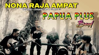 NONA RAJA AMPAT,PAPUA PLUS BAND, LAGU POP INDONESIA TIMUR, LAGU POP INDONESIA TERBARU | NM MUSIC