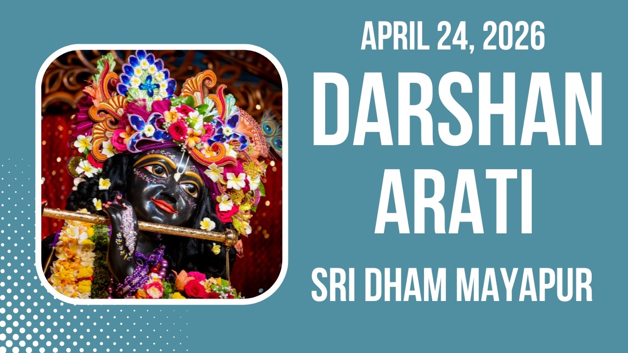 Darshan Arati Sri Dham Mayapur April 24, 2026