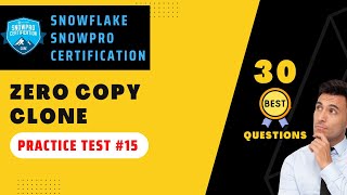 Zero Copy Clone Snowpro Certification Questions | COF-C02 Practice Test & MCQs | #15