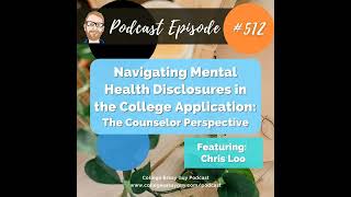 512: Navigating Mental Health Disclosures in the College Application: The Counselor Perspective