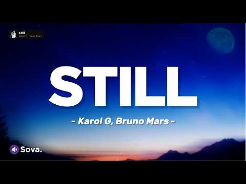 KAROL G & Bruno Mars - Still (Lirik + Terjemahan Indonesia)