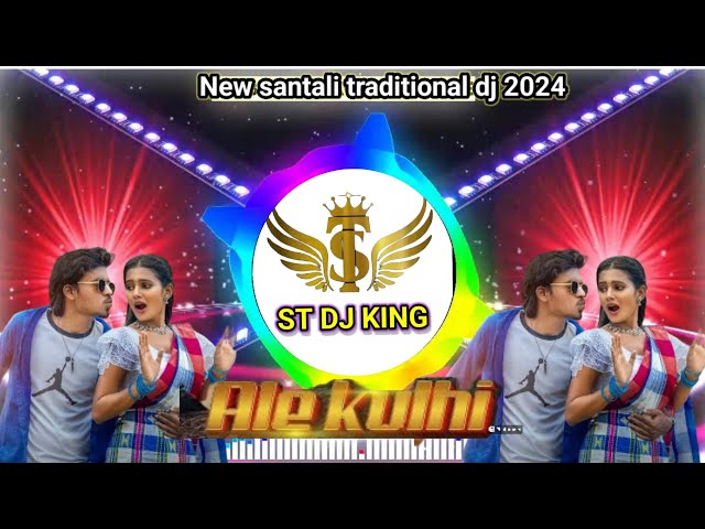 ale kulhi santali song || ale kulhi tala te santali dj song 2024 || santali dj || STDJKING class=