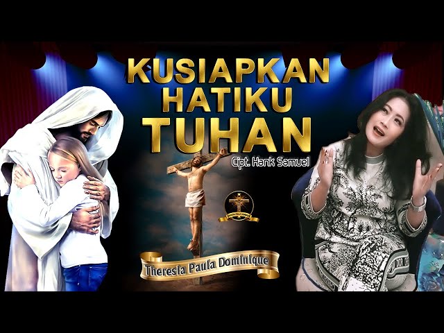 KUSIAPKAN HATIKU TUHAN - THERESIA PAULA DOMINIQUE ( Cover Rohani ) class=