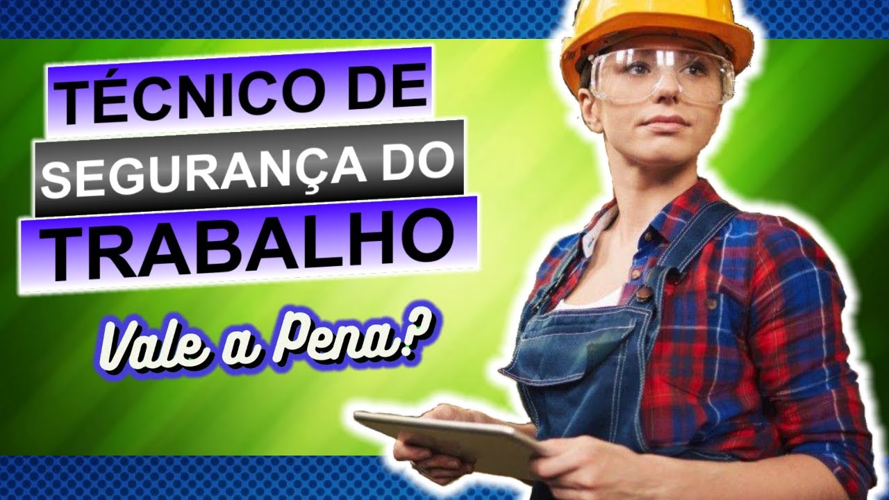 Técnico em SEGURANÇA do trabalho vale a pena? [O que faz, quanto ganha ...
