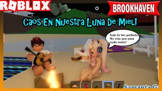 Caos En Nuestra Luna De Miel! Brookhaven Roblox! Roleplay