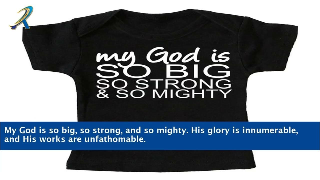 My God Is Big So Strong So Mighty My God Is So Big So Strong And So Mighty - YouTube