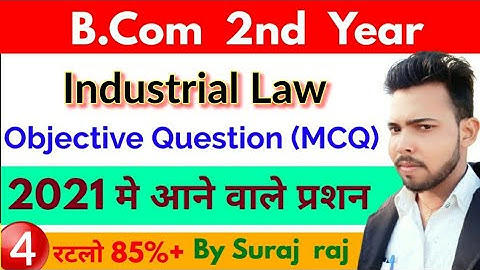 B.Com 2nd year industrial Law MCQ, Unit 4, Most important question, By suraj raj