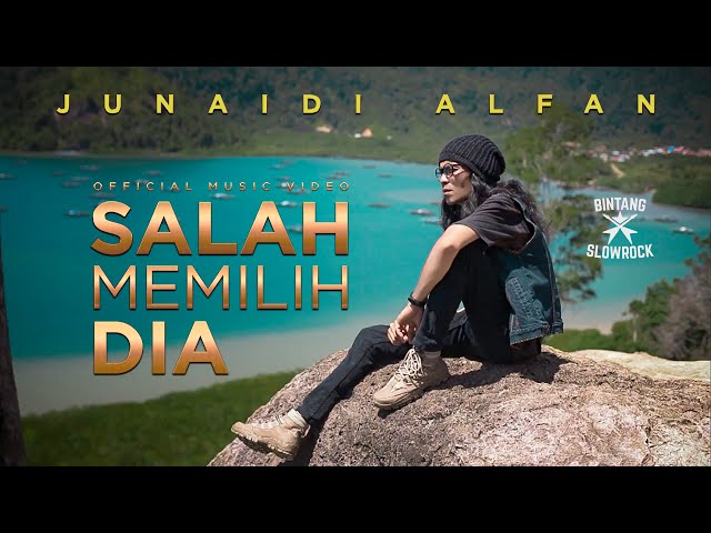 SALAH MEMILIH DIA - Junaidi Alfan (Official Music Video) class=