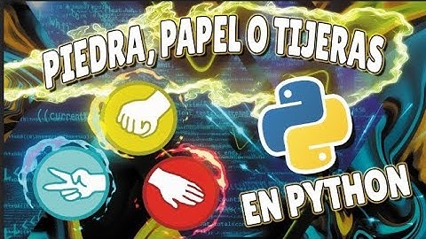 Mi primer juego en Python - Piedra, papel o tijeras [TUTORIAL PASO A PASO]