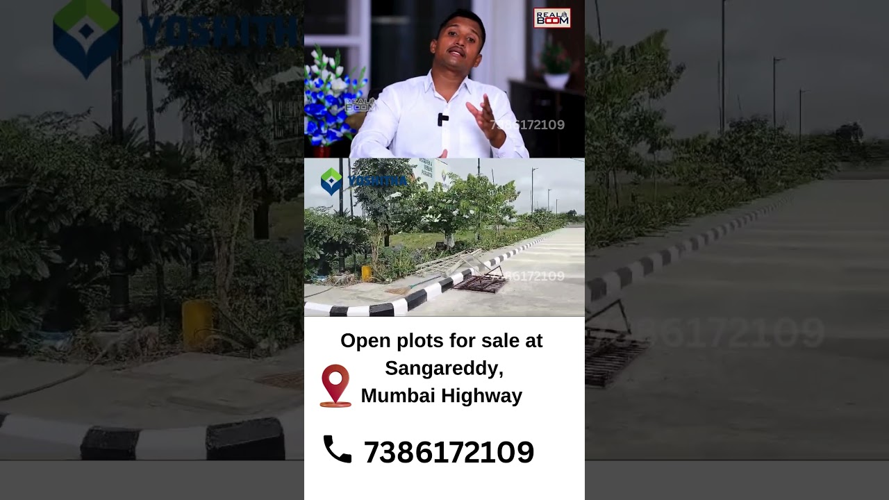Call:7386172109.YoshithaHousingand Infra|Mumbai Highway open plots at Sangareddy|Hyderabad|Lowbudget