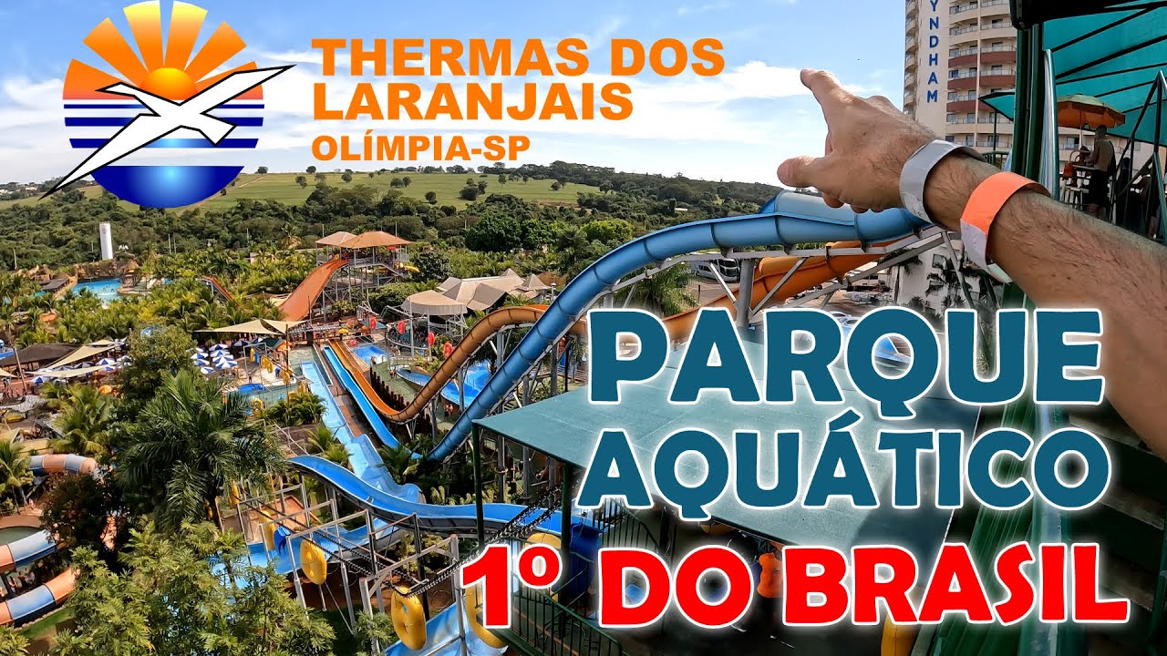 PARQUE AQUÁTICO THERMAS DOS LARANJAIS OLÍMPIA-SP! 1º DO BRASIL E AMÉRICA LATINA 4º NO MUNDO!