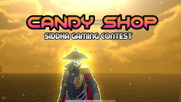 Siddha Gaming Editing Contest || Candy shop 🍭 || #Siddhagaming #Siddhacontest || #Itzzzatchgaming