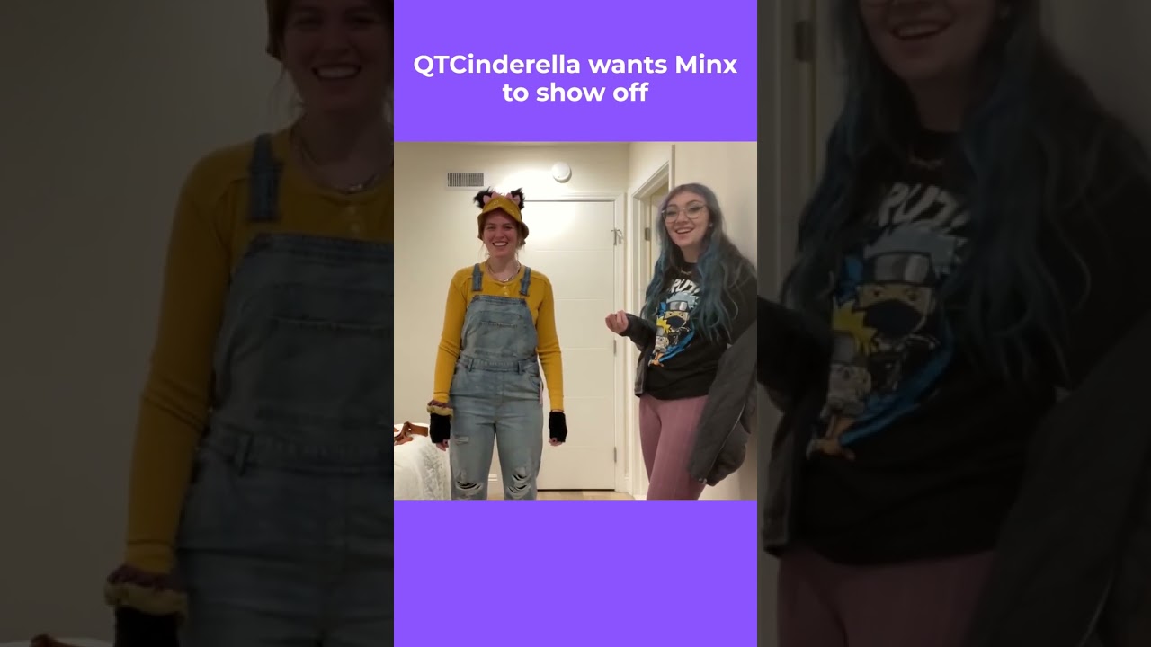 QTCinderella wants Minx to show off 