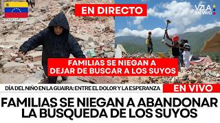 VIVO | DÍA DEL NIÑO EN LA GUAIRA - FAMILIAS SE NIEGAN ABANDONAR LA BÚSQUEDA DE LOS SUYOS #VENEZUELA
