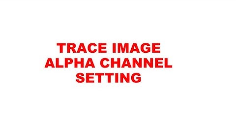 TRACE IMAGE-ALPHA CHANNEL SETTINGS IN STARCRAFT CREATE