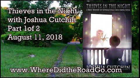 Thieves in the Night with Joshua Cutchin Part 1 of...