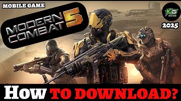 How to Download Modern Combat 5? Install Modern Combat 5 on Mobile