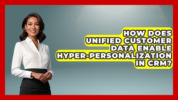 How Does Unified Customer Data Enable Hyper-personalization In CRM? - Saas Marketing Wizards