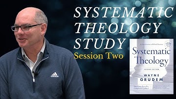 Systematic Theology S2: Chapter 1 - Introduction to Systematic Theology (Part 2)