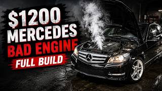 $1,200 Mercedes With a BAD Engine - Full Build