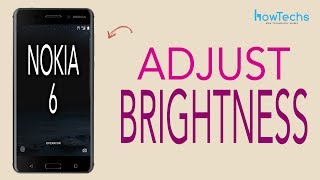 Nokia 6 - How to Adjust the Brightness