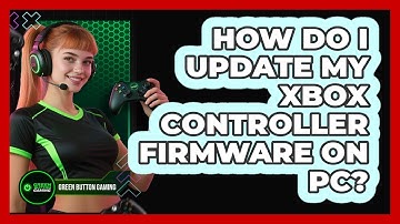 How Do I Update My Xbox Controller Firmware On PC?
