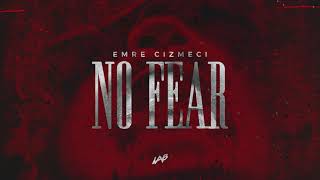 Emre Cizmeci - No Fear