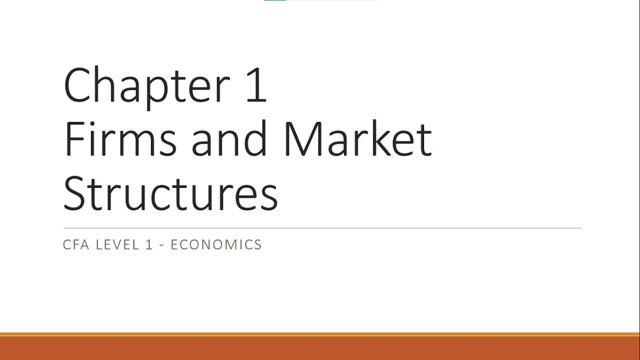 CFA level 1 - Economics - Chapter 1: Firms and Market Structures - YouTube